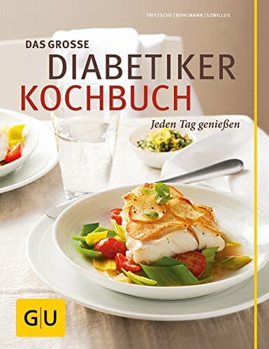 Szwillus, Marlisa Das große Diabetiker-Kochbuch: Jeden Tag genießen (GU Diät&Gesundheit)