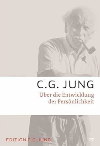 Jung, C.G. Über die Entwicklung der Persönlichkeit: Gesammelte Werke 17 (C.G.Jung, Gesammelte Werke 1-20 Broschur)