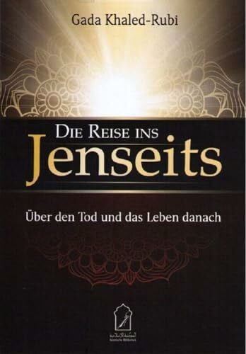 Khaled-Rubi, Gada Die Reise ins Jenseits: Über den Tod und das Leben danach