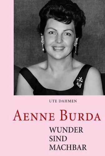 Dahmen, U Aenne Burda - Wunder sind machbar