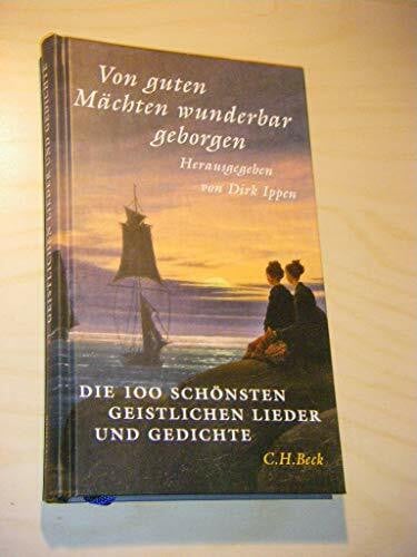 Ippen, Marlene Von guten Mächten wunderbar geborgen: Die 100 schönsten geistlichen Lieder und Gedichte