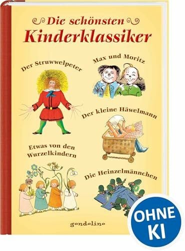 gondolino Kinder- und Abenteuerklassiker Die schönsten Kinderklassiker: Der Struwwelpeter, Max und Moritz, Der kleine Häwelmann, Etwas von den Wurzelkindern, Die Heinzelmännchen