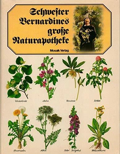 Bernardine Schwester Bernardines grosse Naturapotheke