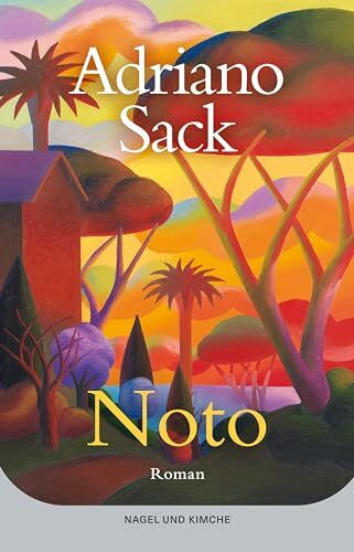 Sack, Adriano Noto: Roman | Ein Sizilien-Roman, der Kraft und Zuversicht spendet und einen das italienische Lebensgefühl nachspüren lässt