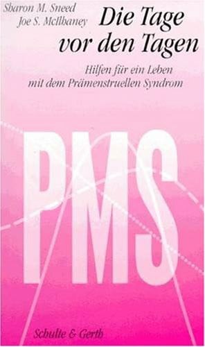 Renz, Roland PMS - die Tage vor den Tagen: Hilfen für ein Leben mit dem Prämenstruellen Syndrom