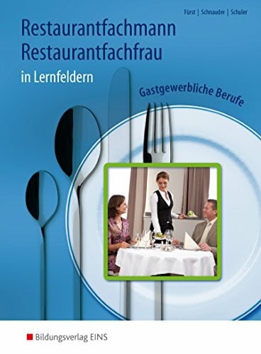 Fürst, Werner Gastgewerbliche Berufe in Lernfeldern / Restaurantfachmann / Restaurantfachfrau: Gastgewerbliche Berufe in Lernfeldern: Schülerband