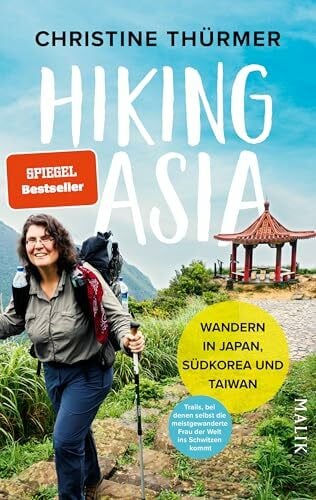 Thürmer, Christine Hiking Asia: Wandern in Japan, Südkorea und Taiwan | Wanderbericht mit klaren Tipps und echten Erfahrungen aus Ostasien