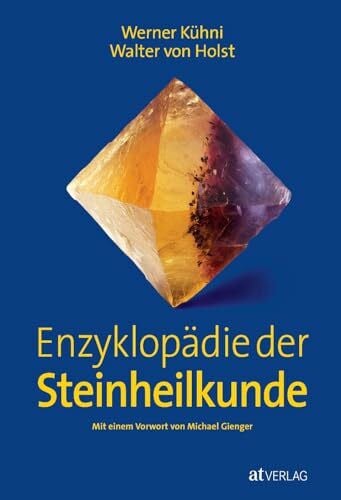 von Holst, Walter Enzyklopädie der Steinheilkunde: Vorw. v. Michael Gienger