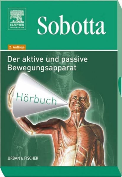Sobotta, Johannes Sobotta, 2 Audio-CDs: Der aktive und passive Bewegungsapparat. Hörbuch