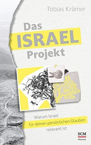 Krämer, Tobias Das Israel-Projekt: Warum Israel für deinen persönlichen Glauben relevant ist (Israel neu entdecken)