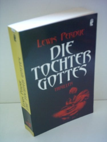 Perdue, Lewis Die Tochter Gottes (Ullstein Belletristik)