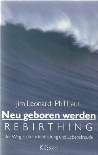 Leonard Jim und Phil Laut Neu geboren werden, Rebirthing