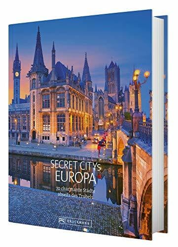 Aubel, Henning Reiseziele Secret Citys Europa: 70 charmante Städte abseits des Trubels. Bildband mit echten Insidertipps für unvergessliche Städtereisen in Europa. ... Von Bath über Maastricht nach Lyon und Porto.