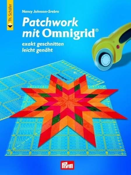 Johnson-Srebro, Nancy Patchwork mit Omnigrid®: Exakt geschnitten - leicht genäht (Verlag Th. Schäfer)