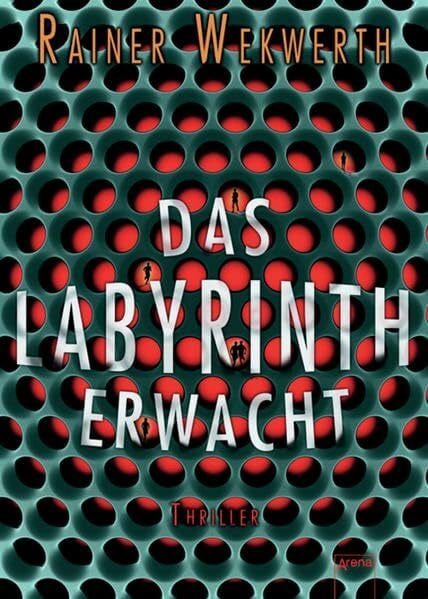 Wekwerth, Rainer Das Labyrinth erwacht: Ausgezeichnet mit der Segeberger Feder 2013, der Ulmer Unke 2013 und der Goldenen Leslie 2014