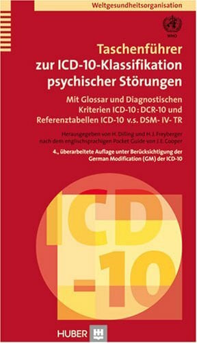 Freyberger, Harald J. Taschenführer zur ICD-10-Klassifikation psychischer Störungen: Mit Glossar und Diagnostischen Kriterien ICD-10 : DCR-10 und Referenztabellen ICD-10 v.s. DSM-IV-TR