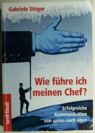 Stöger, Gabriele K.T.: Erfolgreiche Kommunikation von unten nach oben