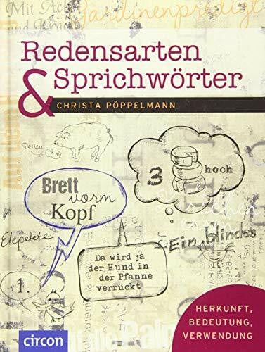 Pöppelmann, Christa Redensarten & Sprichwörter: Herkunft, Bedeutung, Verwendung