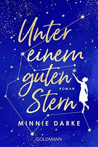 Darke, Minnie Unter einem guten Stern: Roman