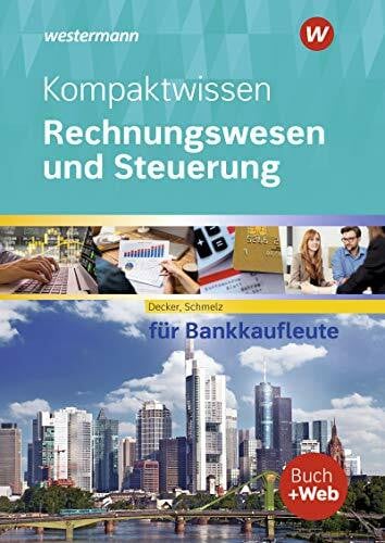 Schmelz, Mathias Kompaktwissen Rechnungswesen und Steuerung für Bankkaufleute: Schülerband