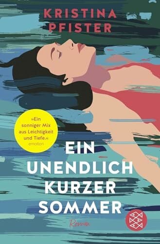 Pfister, Kristina Ein unendlich kurzer Sommer: Eine atmosphärische Geschichte vom Ankommen und Neubeginnen | »Ein richtig, richtig schönes Sommerbuch.« Mona Ameziane bei ZDF Volle Kanne