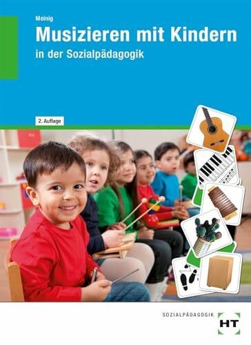 Ute Meinig Musizieren mit Kindern: in der Sozialpädagogik