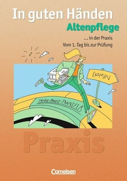 Ziebula, Manuela In guten Händen - Altenpflege - Bisherige Ausgabe: In der Praxis - Vom 1. Tag bis zur Prüfung: Arbeitsbuch für das 1.-3. Ausbildungsjahr