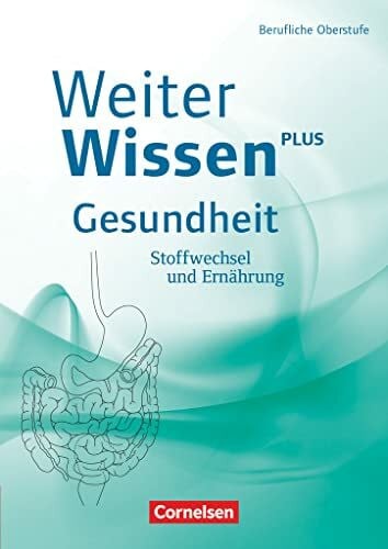 Ferber, Christina Weiterwissen - Gesundheit - Neubearbeitung: Stoffwechsel und Ernährung - Schulbuch