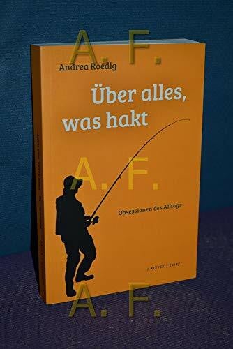 Roedig, Andrea Über alles, was hakt: Obsessionen des Alltags