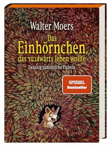 Moers, Walter Das Einhörnchen, das rückwärts leben wollte: Zwanzig zamonische Flabeln. Limitierte Ausgabe mit Farbschnitt
