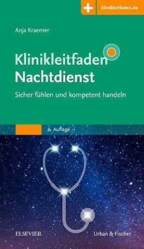 Kraemer, Anja Klinikleitfaden Nachtdienst - Sicher fühlen und kompetent handeln: Mit Zugang zur Medizinwelt