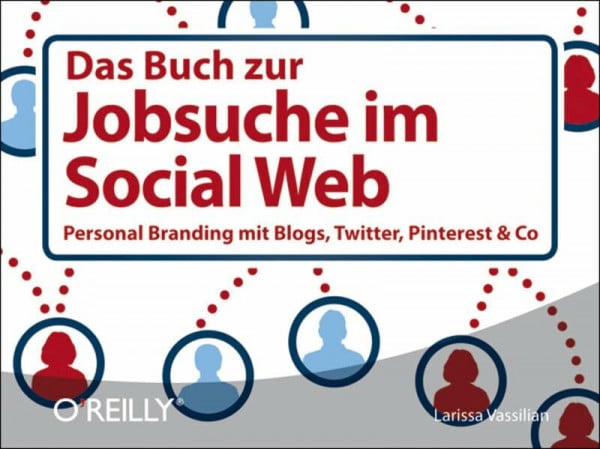 Dingler (@punktefrau), Christine Das Buch zur Jobsuche im Social Web: Personal Branding mit Blogs, Twitter, Pinterest & Co.