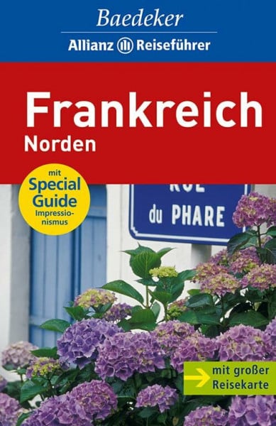 Baedeker Allianz Reiseführer Frankreich Norden: Mit Special-Guide Impressionismus