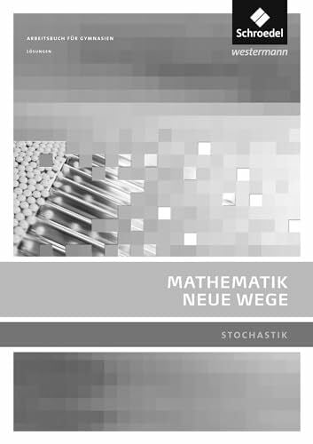 Krüger, Katja Mathematik Neue Wege SII - Stochastik, allgemeine Ausgabe 2011: Stochastik Lösungen