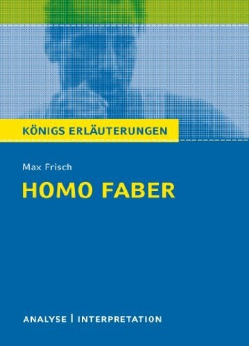 Matzkowski, Bernd Königs Erläuterungen: Textanalyse und Interpretation zu Frisch. Homo faber. Alle erforderlichen Infos für Abitur, Matura, Klausur und Referat plus Musteraufgaben mit Lösungen