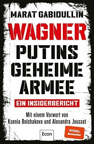 Lukas, Jörg WAGNER – Putins geheime Armee: Ein Insiderbericht | Russlands brutale Schattenarmee und seine Söldner