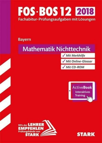 STARK Abiturprüfung FOS/BOS Bayern - Mathematik Nichttechnik 12. Klasse: Fachabitur-Prüfungsaufgaben mit Lösungen. Mit Online-Zugang