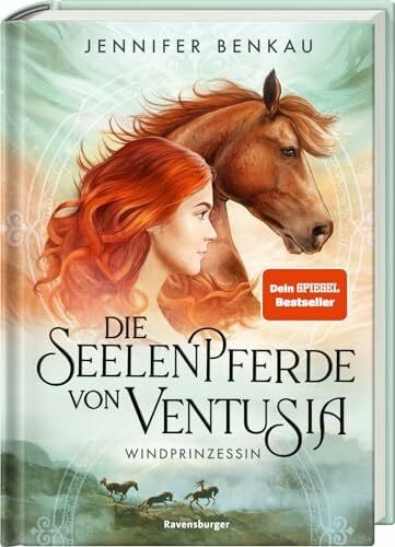 Korte, Melanie Die Seelenpferde von Ventusia, Band 1: Windprinzessin (Dein-SPIEGEL-Bestseller, abenteuerliche Pferdebuch-Fantasy ab 10 Jahre) (Die Seelenpferde von Ventusia, 1)