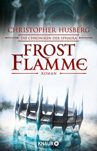 Fricke, Kerstin Frostflamme: Die Chroniken der Sphaera (Zeit der Dämonen, Band 1)