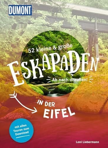Liebermann, Loni 52 kleine & große Eskapaden in der Eifel: Ab nach draußen! (DUMONT Eskapaden)