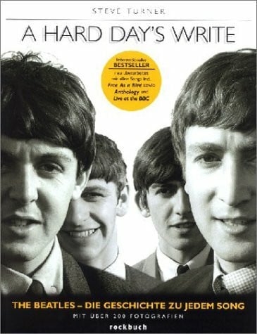 Turner, Steve The Beatles. A Hard Days Write: Die Storys zu allen Songs