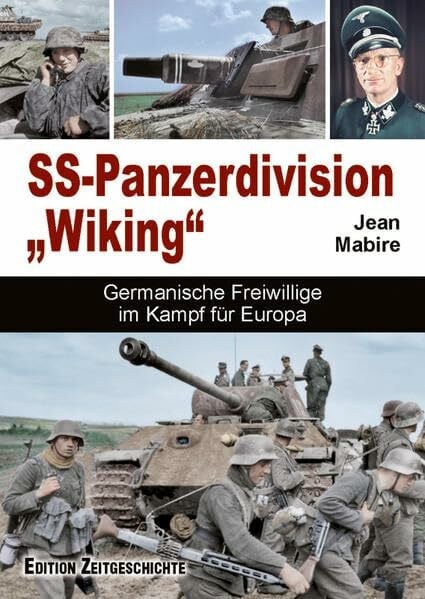 Mabire, Jean SS-Panzerdivision 'Wiking': Germanische Freiwillige im Kampf für Europa