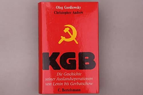 Oleg Gordiewsky KGB. Die Geschichte seiner Auslandsoperationen von Lenin bis Gorbatschow