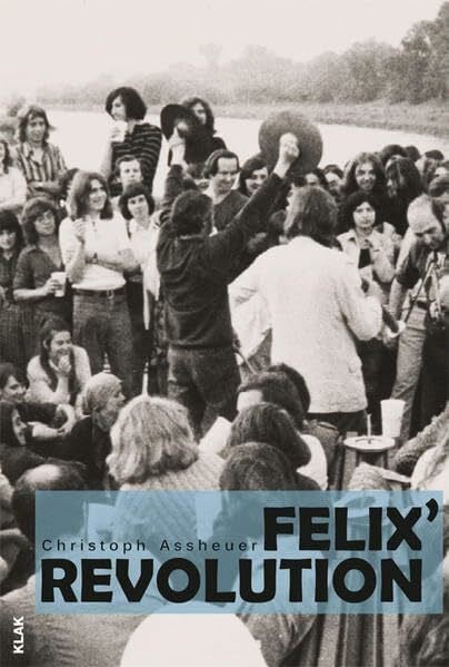 Assheuer, Christoph Felix' Revolution