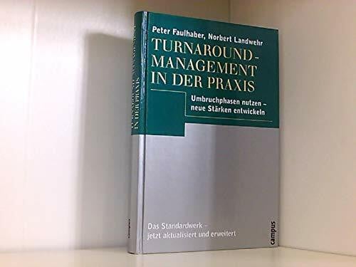 Landwehr, Norbert Turnaround-Management in der Praxis: Umbruchphasen nutzen - neue Stärken entwickeln