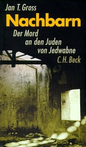 Griese, Friedrich Nachbarn. Der Mord an den Juden von Jedwabne.