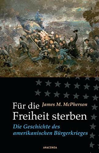 Seibicke, Christa Für die Freiheit sterben: Der History-Klassiker, präzise recherchiert und spannend erzählt. Alle politischen und militärischen Ereignisse 1850–1865