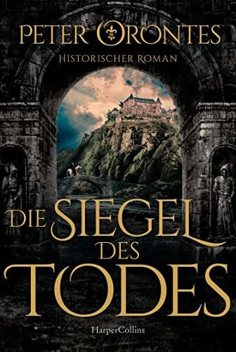 Orontes, Peter Die Siegel des Todes: Historischer Roman