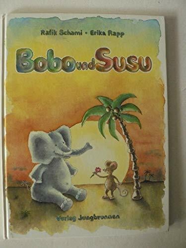 Rapp, Erika Bobo und Susu. Als der Elefant sich in eine Maus verliebte