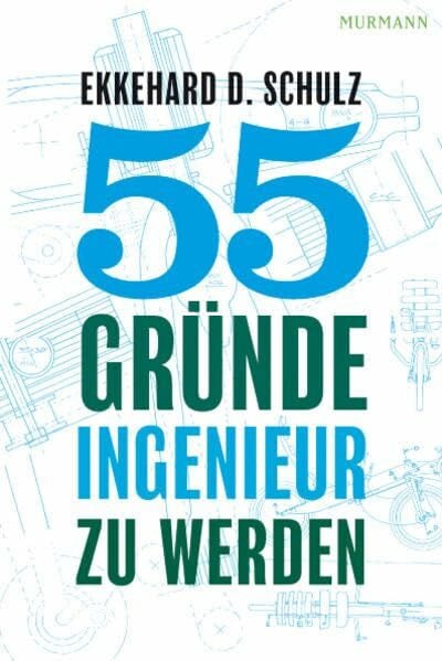 Ekkehard D. Schulz 55 Gründe, Ingenieur zu werden